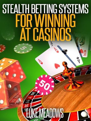 cover image of Stealth Betting Systems for  Winning at Casinos